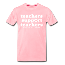 Load image into Gallery viewer, Teachers Support Teachers Tee | White Print - pink